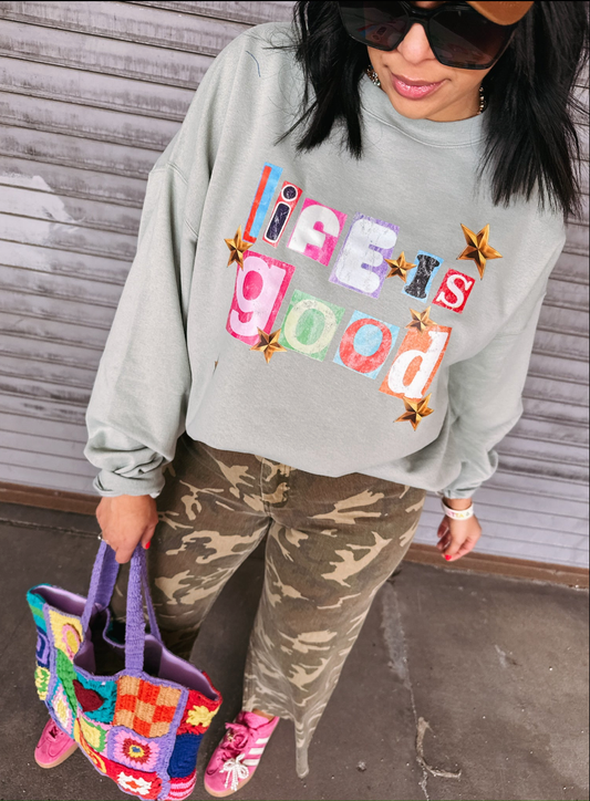Life Is Good Sweatshirt