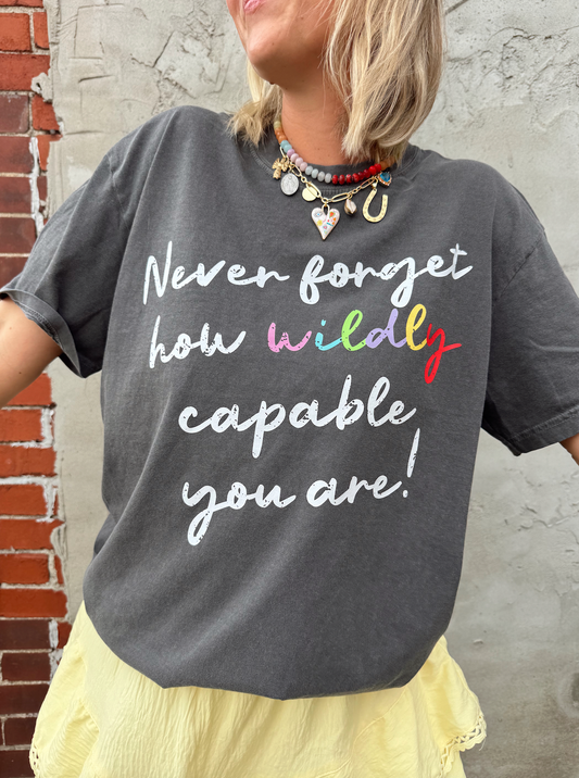 You Are Wildly Capable Tee
